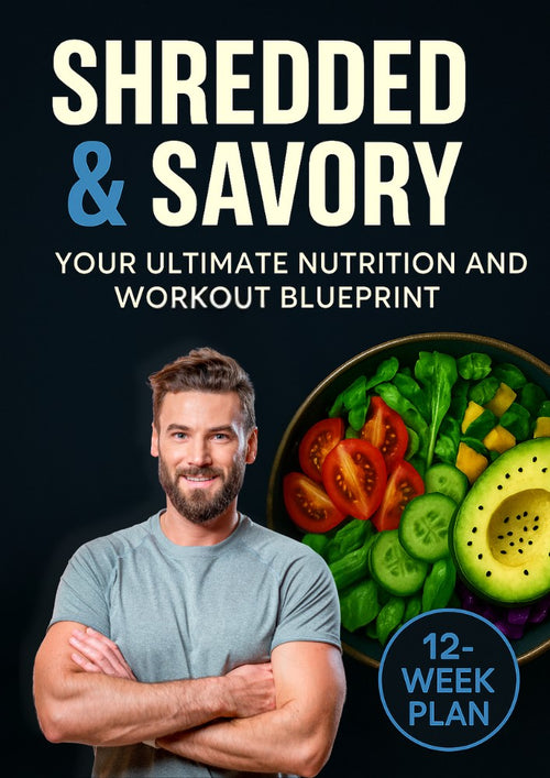 The Ultimate Shredded Nutrition & Workout Blueprint